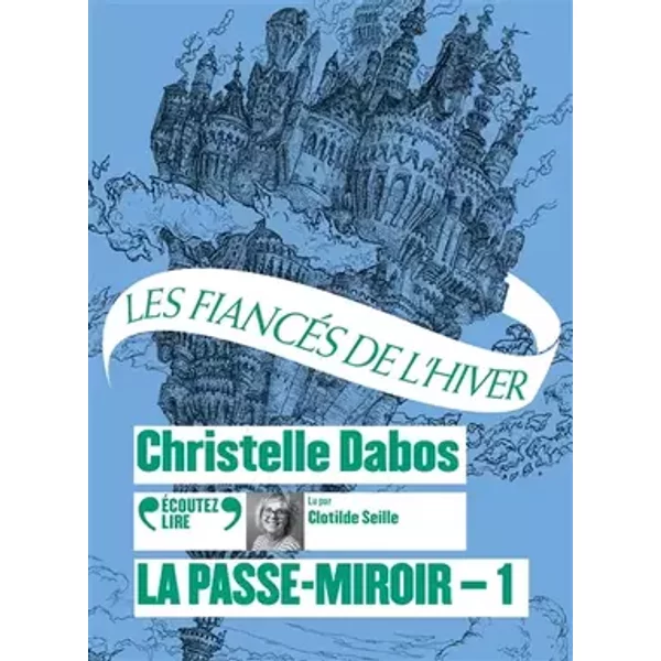 LA PASSE-MIROIR - 1 LES FIANCES DE L'HIVER CD T1 - Christelle Dabos