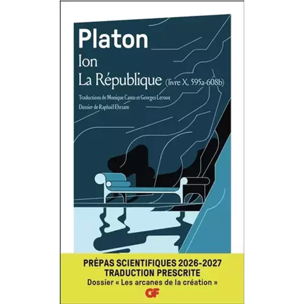 Ion - La République (livre X, 595a - 608b) - Prépas scientifiques 2026-2027 – Édition prescrite – Français-philosophie – Dossier « Les arcan - Platon