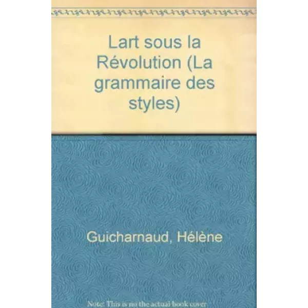 L'art sous la revolution - Guicharnaud/Sorel