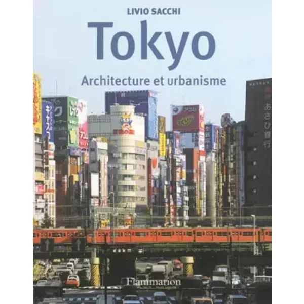 Tokyo : Architecture et urbanisme - Livio Sacchi, Franco Purini, Odile Menegaux