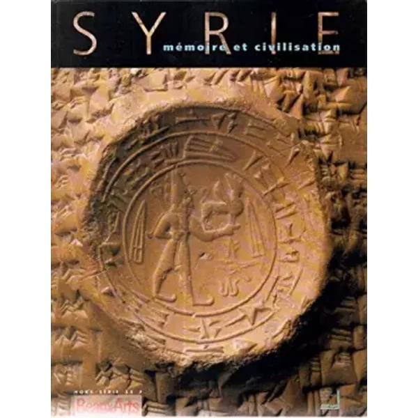 SYRIE, MEMOIRE ET CIVILISATION: - INSTITUT DU MONDE ARABE - Collectif