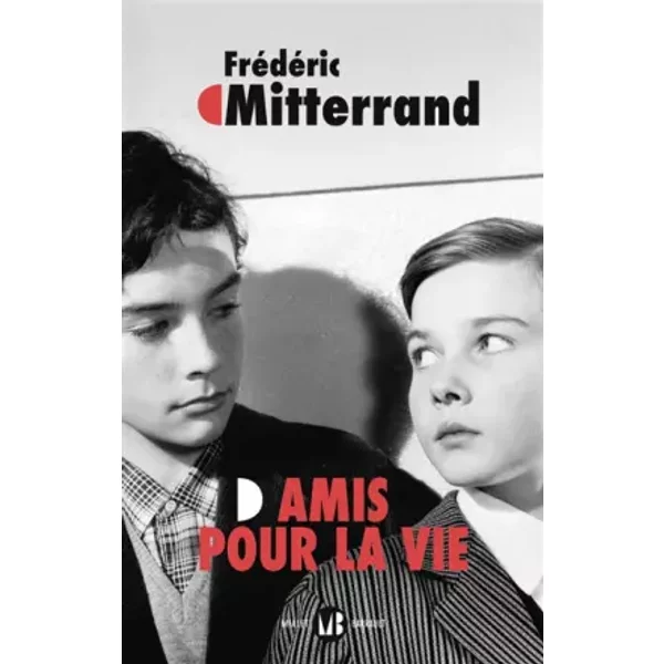 Amis pour la vie - Frédéric Mitterrand