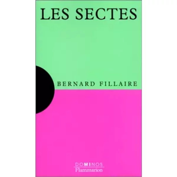 Les Sectes : Un Exposé Pour Comprendre, Un Essai Pour RéFléChir - Bernard Fillaire-image