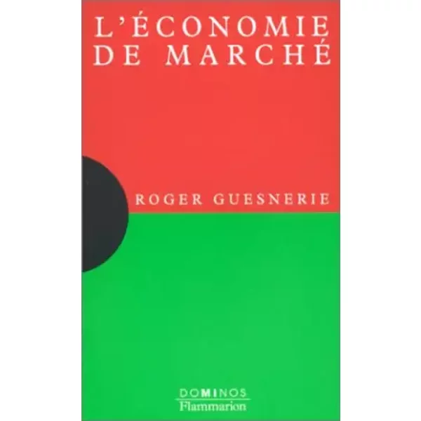 L'éConomie De Marché : Un Exposé Pour Comprendre, Un Essai Pour RéFléChir - Roger Guesnerie-image