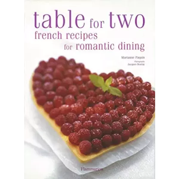 Table For Two: French Recipes for Romantic Dining - Marianne Paquin, Jacques Boulay
