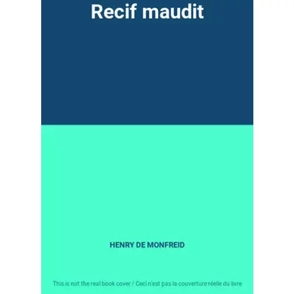 Recif maudit - HENRY DE MONFREID