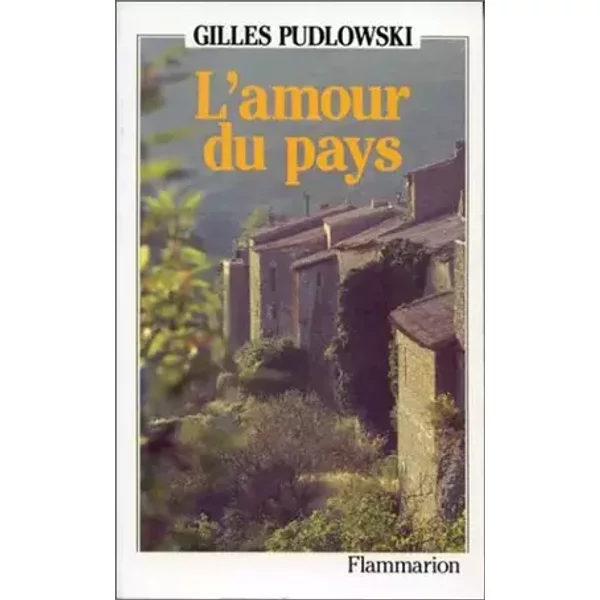 L'amour du pays - Gilles Pudlowski