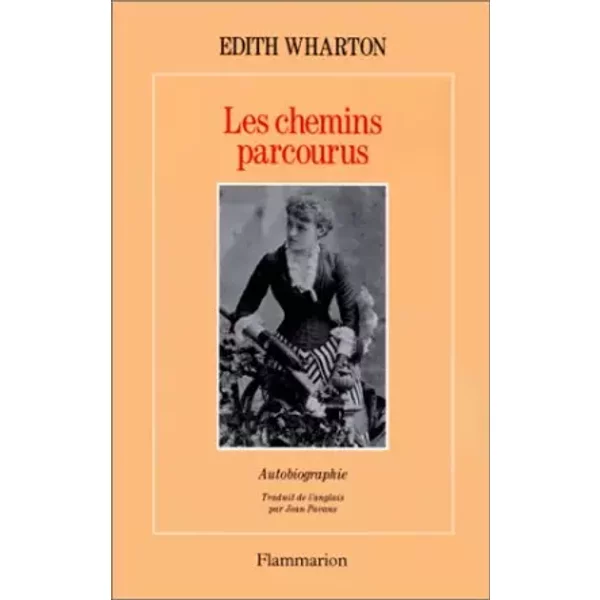Les chemins parcourus : Autobiographie - Edith Wharton