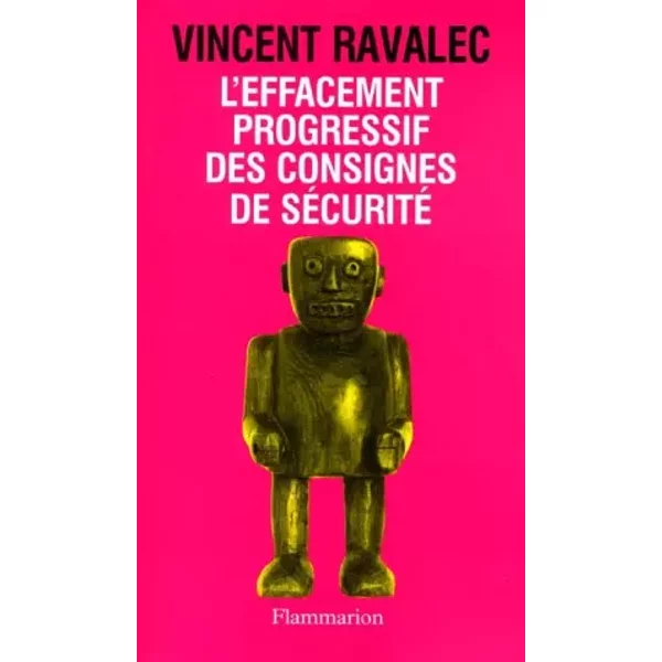 L'effacement Progressif Des Consignes De SéCurité - Vincent Ravalec-image