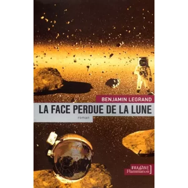 La Face Perdue De La Lune - Benjamin Legrand-image
