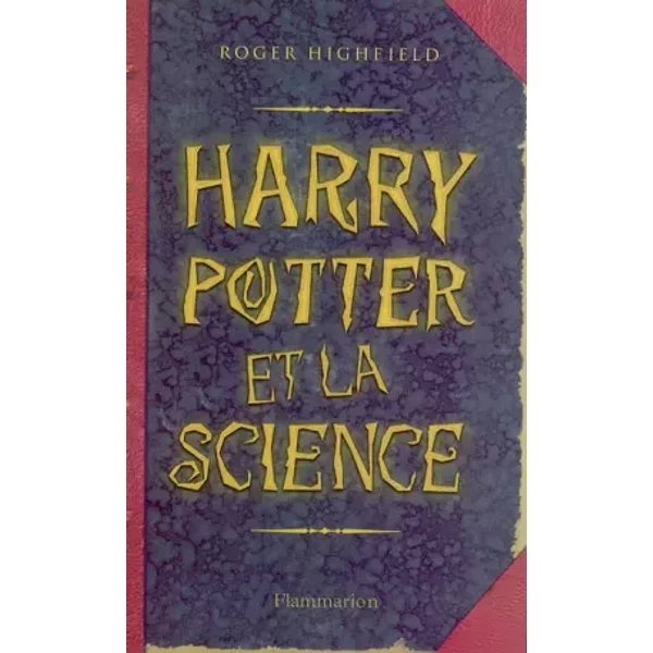 Harry Potter et la Science - Roger Highfield