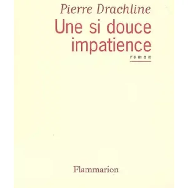 Une Si Douce Impatience - Pierre Drachline-image