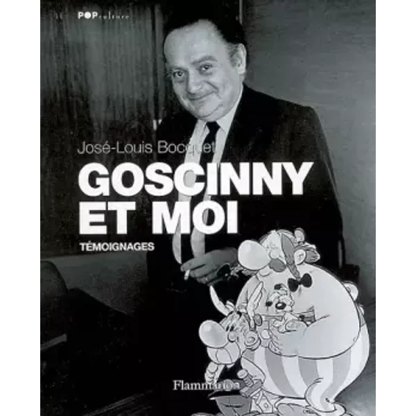 Goscinny et moi: TEMOIGNAGES - José-Louis Bocquet