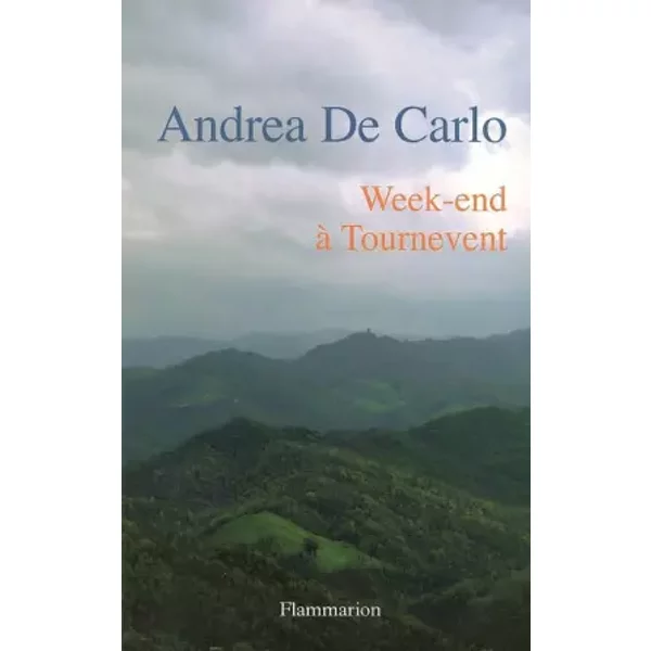 Week-End à Tournevent - Andrea De Carlo, Dominique Vittoz-image