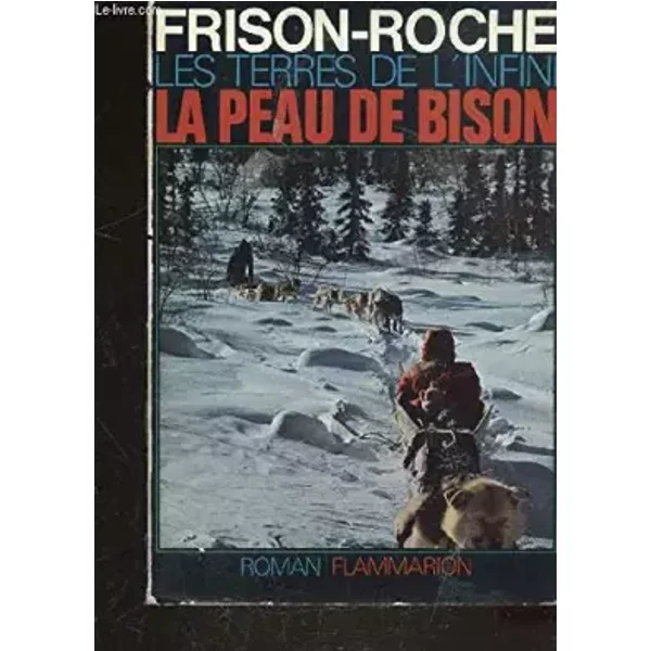 Les Terres De L'infini: La Peau De Bison - Roger Frison-Roche-image