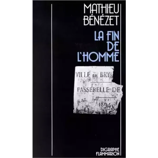 La Fin de l'homme - Mathieu Benezet