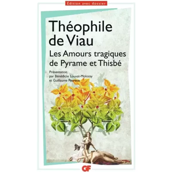 Les Amours tragiques de Pyrame et Thisbé - Théophile de Viau
