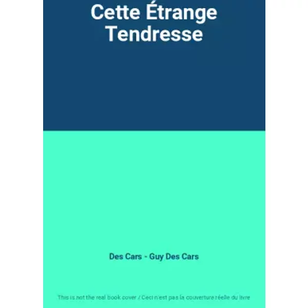 Cette ÉTrange Tendresse - Des Cars - Guy Des Cars-image