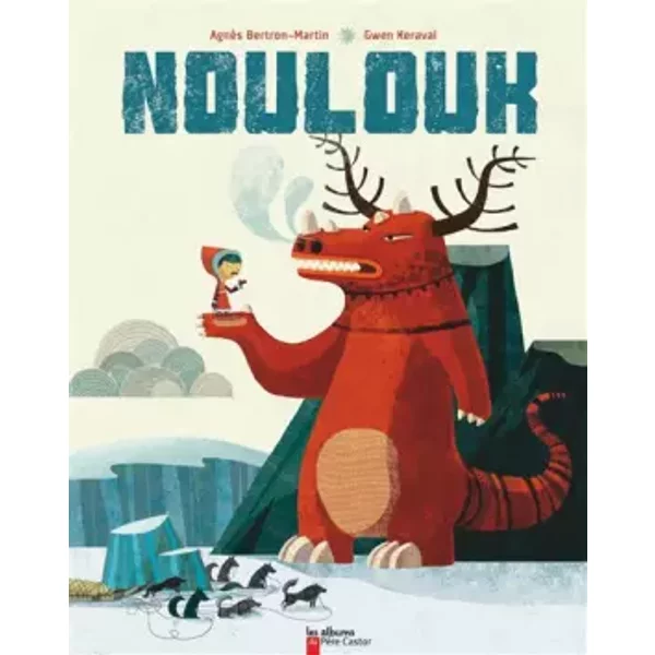 Noulouk - Gwen Keraval, AgnèS Bertron-Martin, Gwen Keraval-image