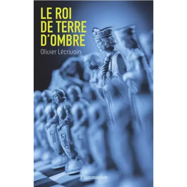 Le Roi De Terre D'ombre - Olivier LéCrivain-image