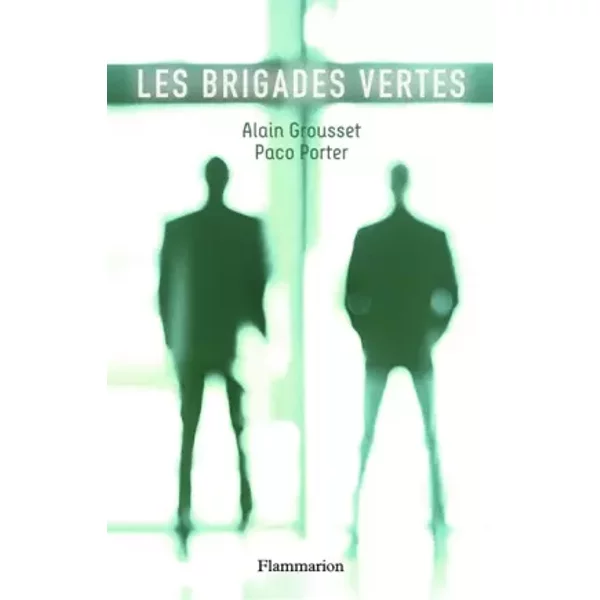 Les Brigades Vertes - Alain Grousset, Paco Porter-image