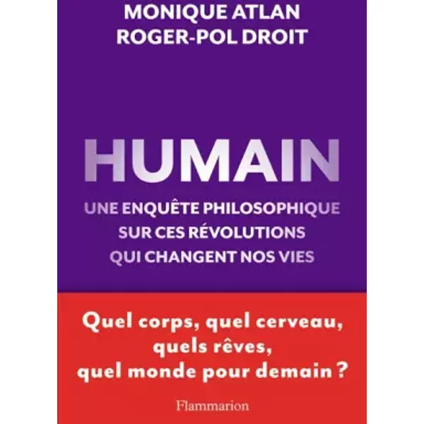 Humain : Une EnquêTe Philosophique Sur Ces RéVolutions Qui Changent Nos Vies - Monique Atlan, Roger-Pol Droit-image