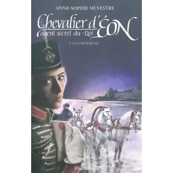 Chevalier D'eon, Agent Secret Du Roi, Tome 3 : La Forteresse - Anne-Sophie Silvestre-image