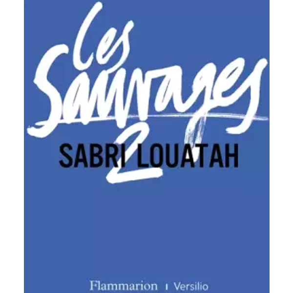 Les Sauvages-Tome 2 - Prix Du Premier Roman FrançAis 2012 Par Le Magazine Lire - Sabri Louatah-image