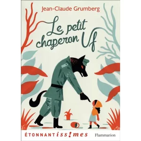 Le Petit Chaperon Uf - Jean-Claude Grumberg, Hélène Monnot, Marie-Luce Raillard