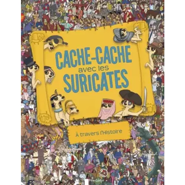 Cache-cache avec les suricates: A travers l'histoire - Jen Wainwright, Paul Moran, Alice Delarbre