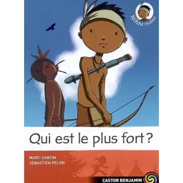 Nitou L'indien, Tome 5 : Qui Est Le Plus Fort ? - Marc Cantin, SéBastien Pelon-image