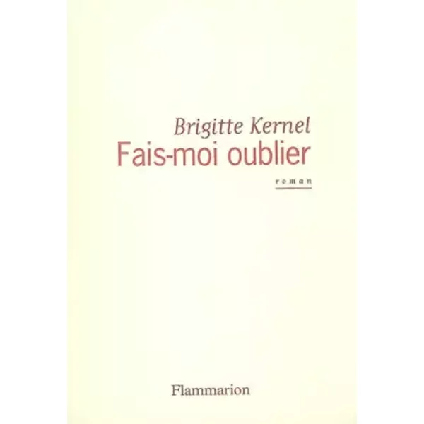 Fais-Moi Oublier - Brigitte Kernel-image