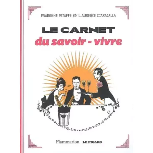 Le Carnet Du Savoir-Vivre - Baronne Staffe, Laurence Caracalla Et Virginie Berthemet-image