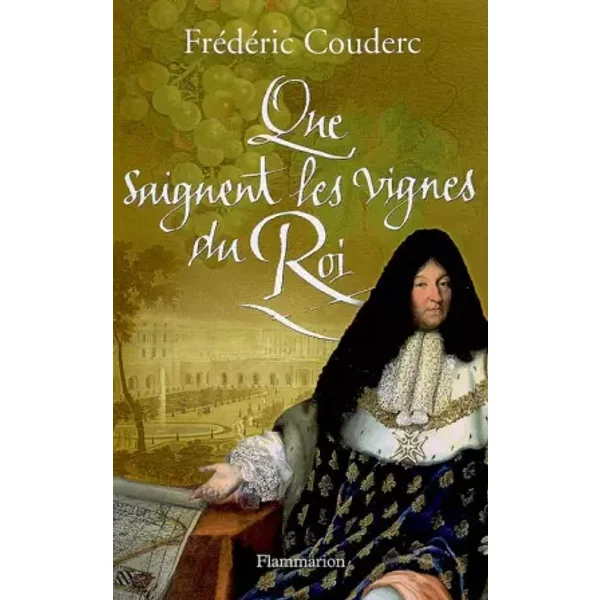 Que Saignent Les Vignes Du Roi - FréDéRic Couderc-image