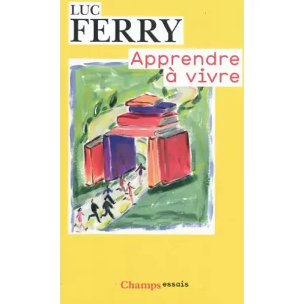 Apprendre à Vivre : Traité De Philosophie à L'usage Des Jeunes GéNéRations - Luc Ferry-image