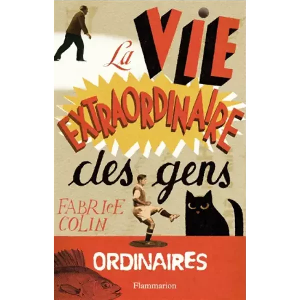 La Vie Extraordinaire Des Gens Ordinaires - Fabrice Colin-image