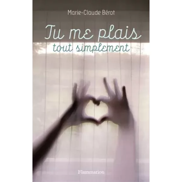 Tu Me Plais, Tout Simplement - Marie-Claude BéRot-image