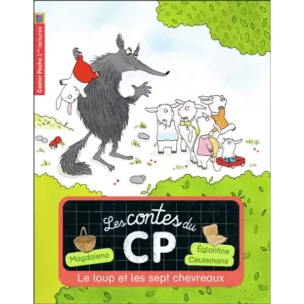 Les contes du CP, Tome 6 : Le loup et les sept chevreaux - Magdalena, Eglantine Ceulemans