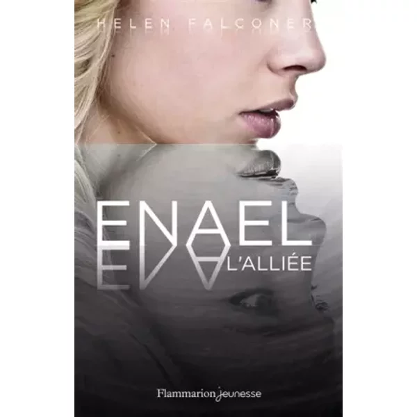 Enael, Tome 3 : L'alliée - Helen Falconer, Nadège Traoré-Dulot, Marie Hermet