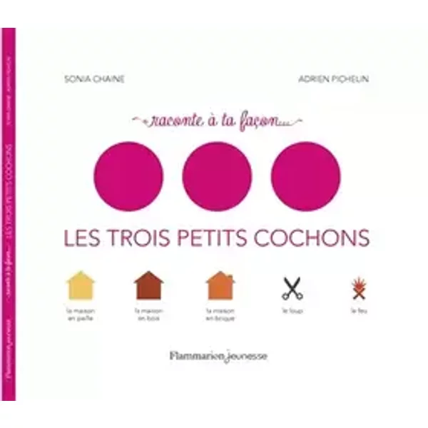 Les trois petits cochons - Adrien Pichelin, Sonia Chaine, Adrien Pichelin
