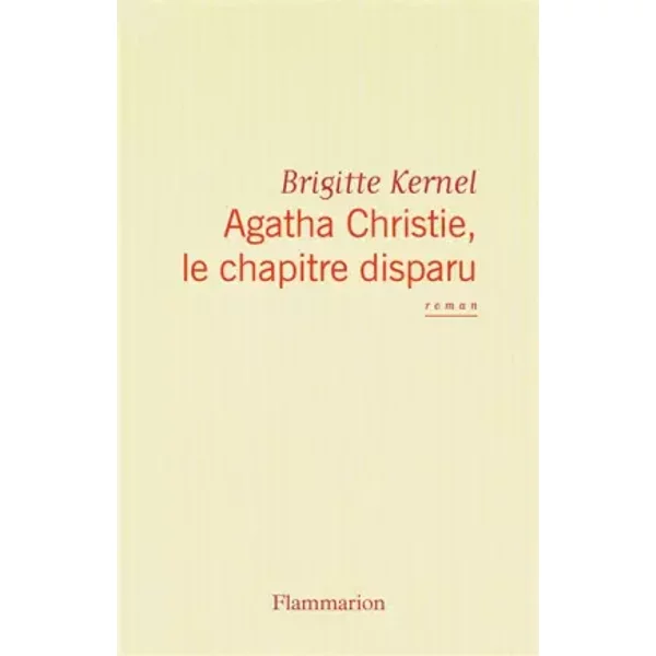 Agatha Christie, Le Chapitre Disparu - Brigitte Kernel-image