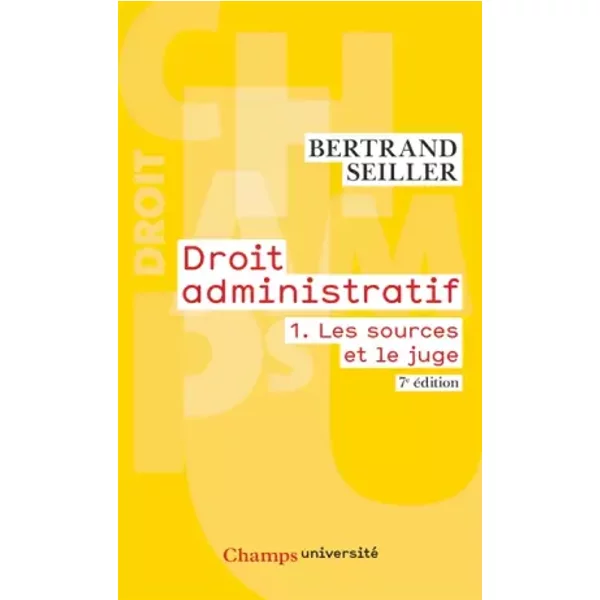 Droit Administratif : Tome 1, Les Sources Et Le Juge - Bertrand Seiller-image