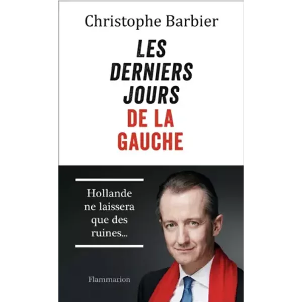 Les Derniers Jours De La Gauche - Christophe Barbier-image