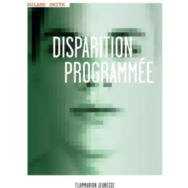 Disparition programmée - Roland Smith, Dominique Piat