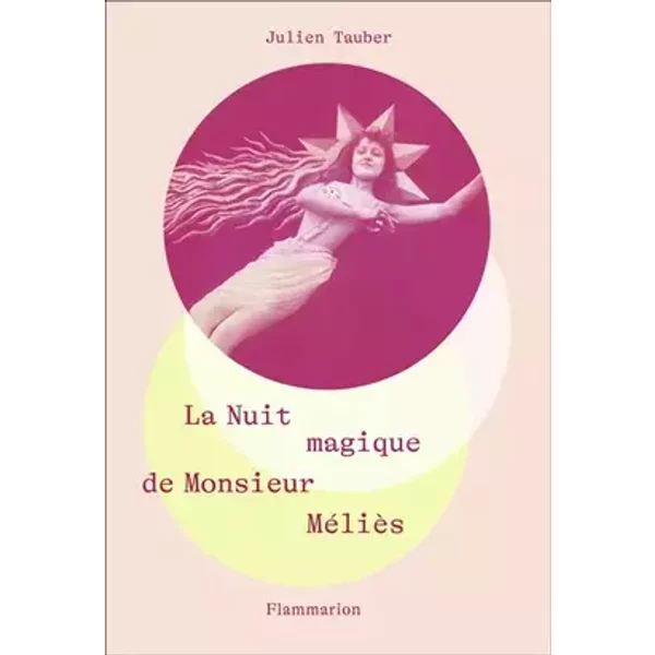 La Nuit magique de Monsieur Méliès - Julien Tauber
