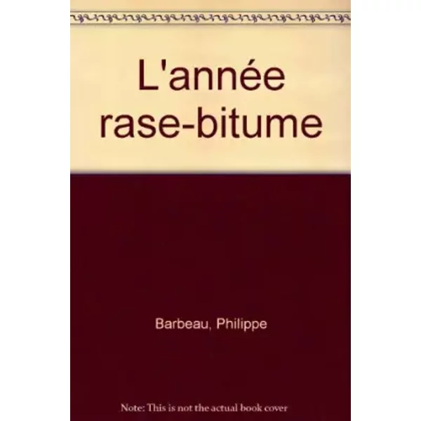 L'annéE Rase-Bitume - Philippe Barbeau-image