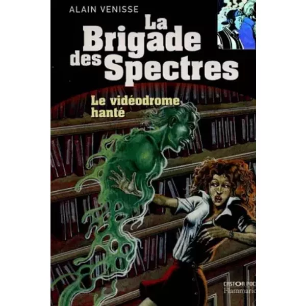 Le VidéOdrome Hanté. La Brigade Des Spectres, Tome 1 - Alain Venisse-image