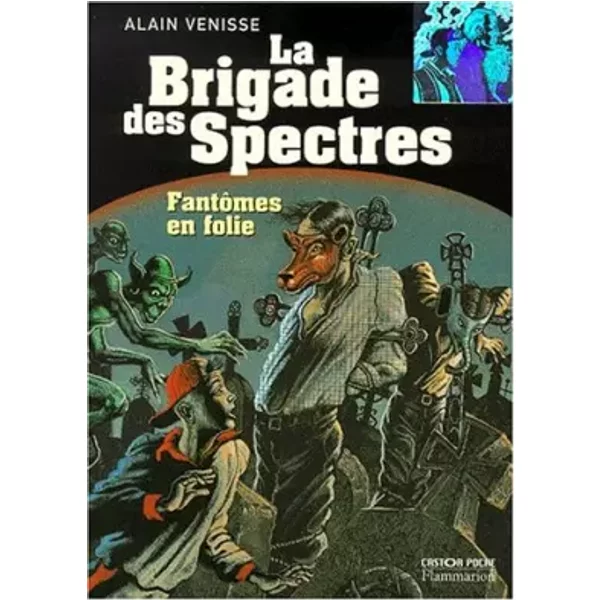 FantôMes En Folie. La Brigade Des Spectres, Tome 3 - Alain Venisse-image