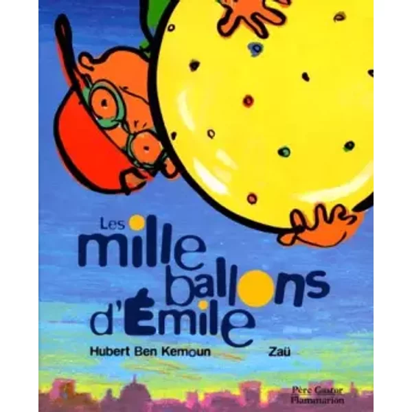 Les Mille Ballons D'emile - Hubert Ben Kemoun Et Zaü-image