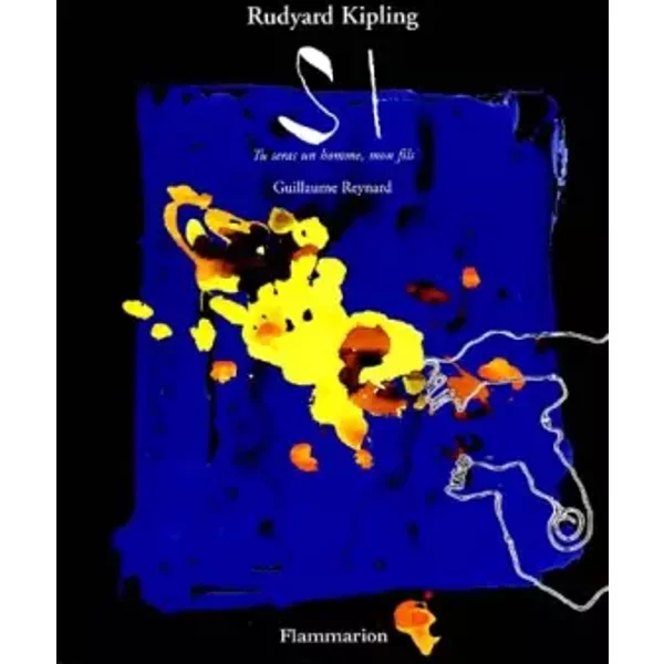 Si. Tu Seras Un Homme, Mon Fils - Rudyard Kipling, Guillaume Reynard-image